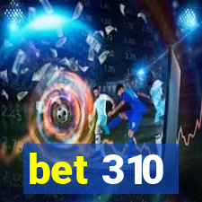 bet 310